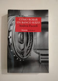 COMO ROBAR UN BANCO SUIZO - ANDREA FAZIOLI (SUBRAYADO)