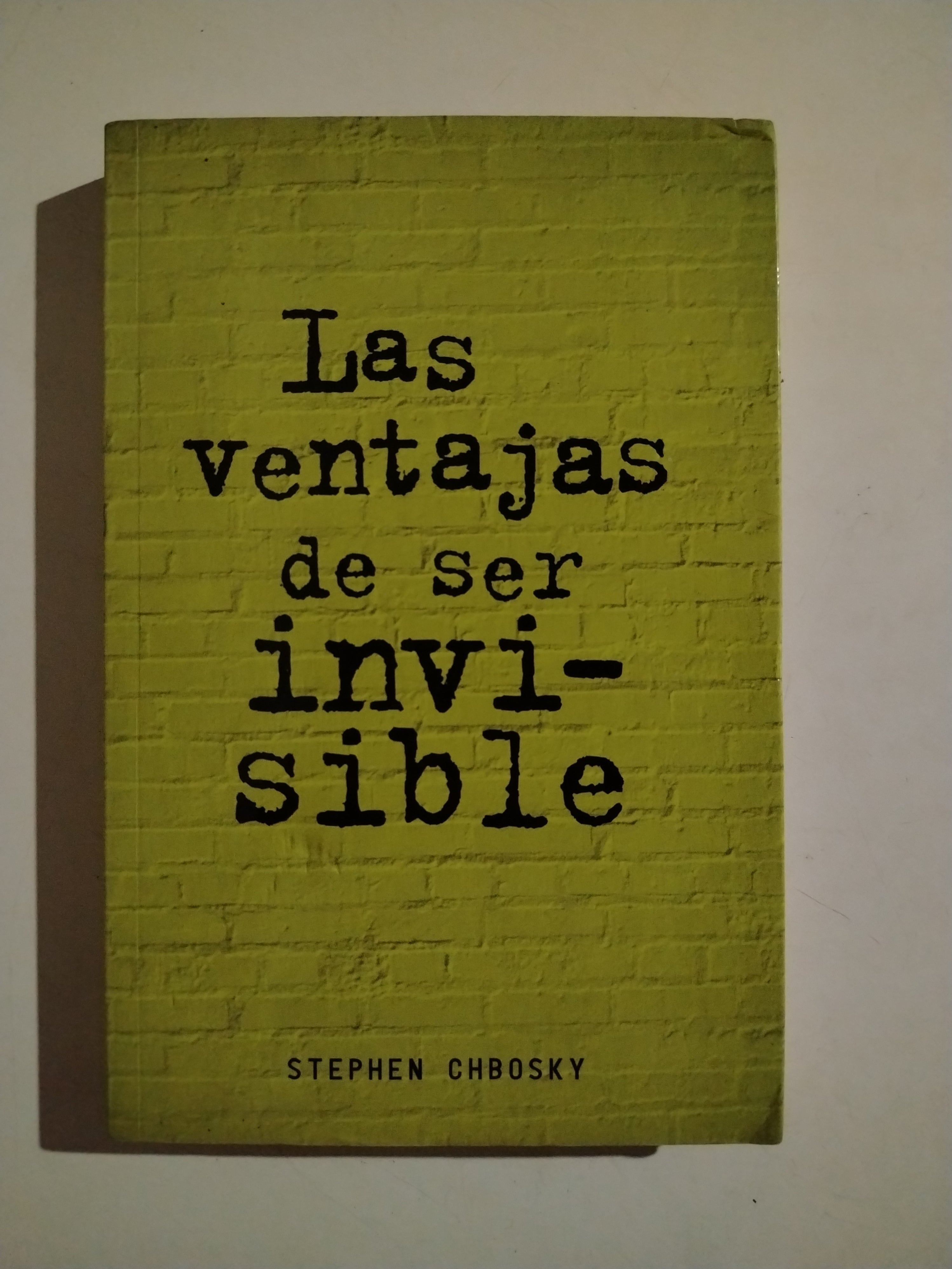 LAS VENTAJAS DE SER INVISIBLE - STEPHEN CHBOSKY