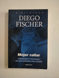 MEJOR CALLAR - DIEGO FISCHER