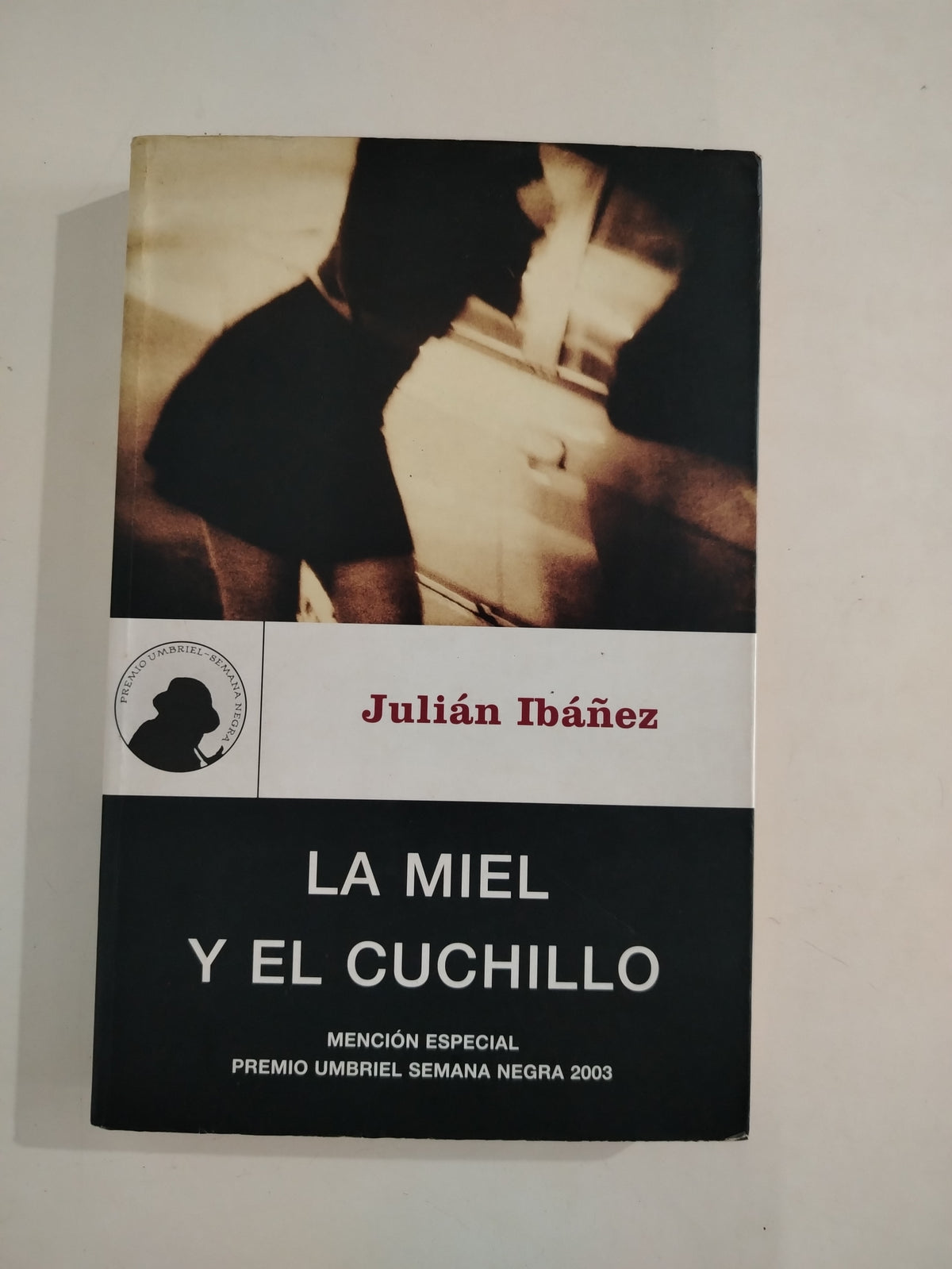 LA MIEL Y EL CUCHILLO - JULIAN IBAÑEZ