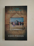 AL ESTE DE LA HISTORIA I - DIEGO FISCHER