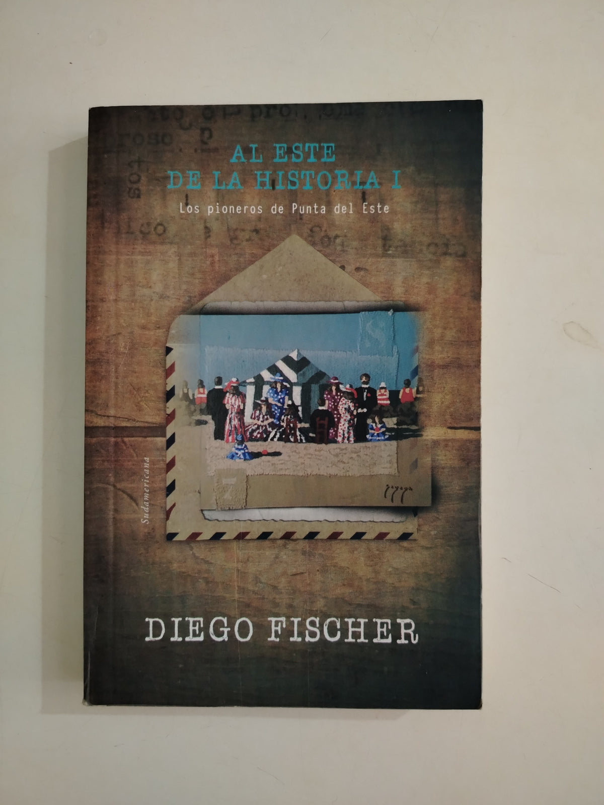 AL ESTE DE LA HISTORIA I - DIEGO FISCHER