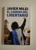 EL CAMINO DEL LIBERTARIO - JAVIER MILEI