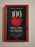 100 MITOS SOBRE NUTRICION - MIGUEL KAZAREZ