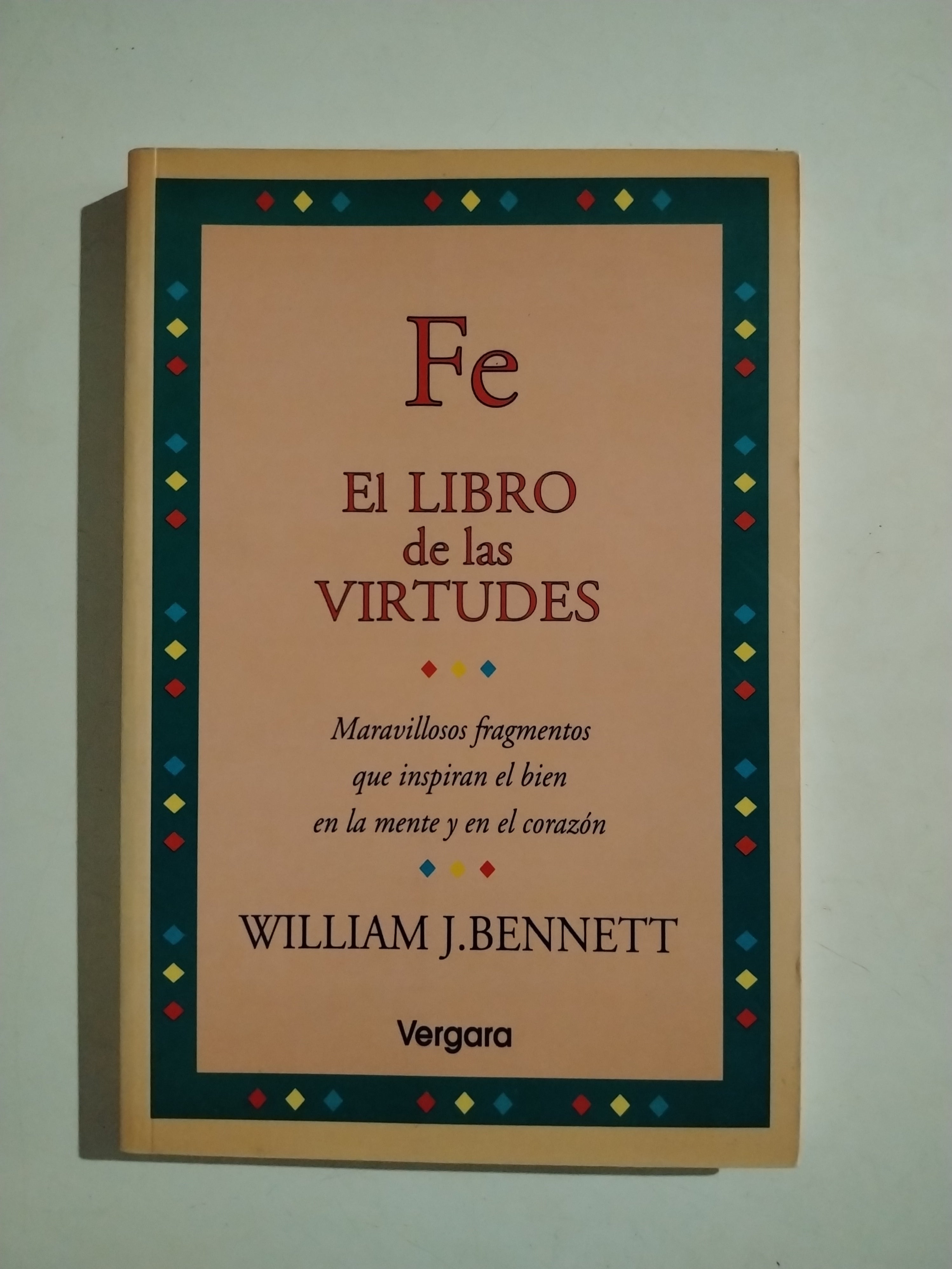FE EL LIBRO DE LAS VIRTUDES - WILLIAM J. BENNETT