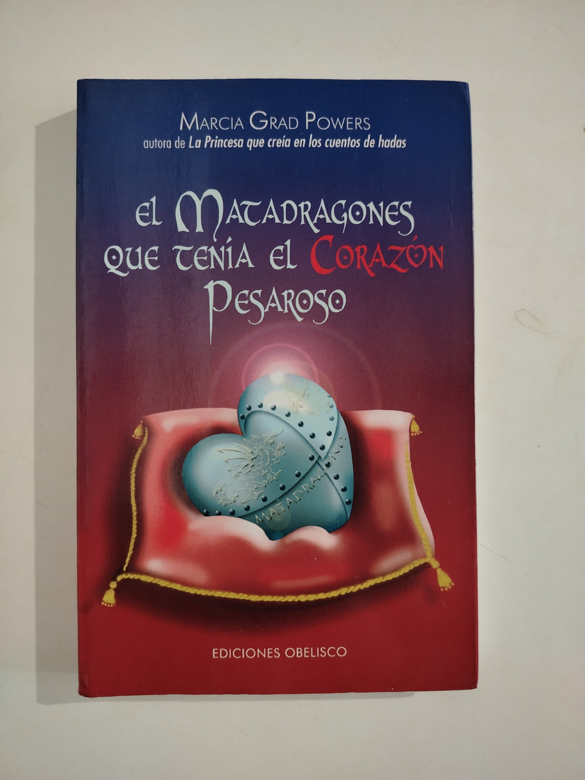 EL MATADRAGONES QUE TENIA EL CORAZON PEDAROSO - MARCIA GRAD POWERS