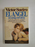 EL ANGEL UN AMIGO DEL ALMA - VICTOR SUEIRO