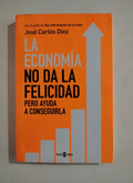 LA ECONOMIA NO DA LA FELICIDAD - JOSE CARLOS DIEZ