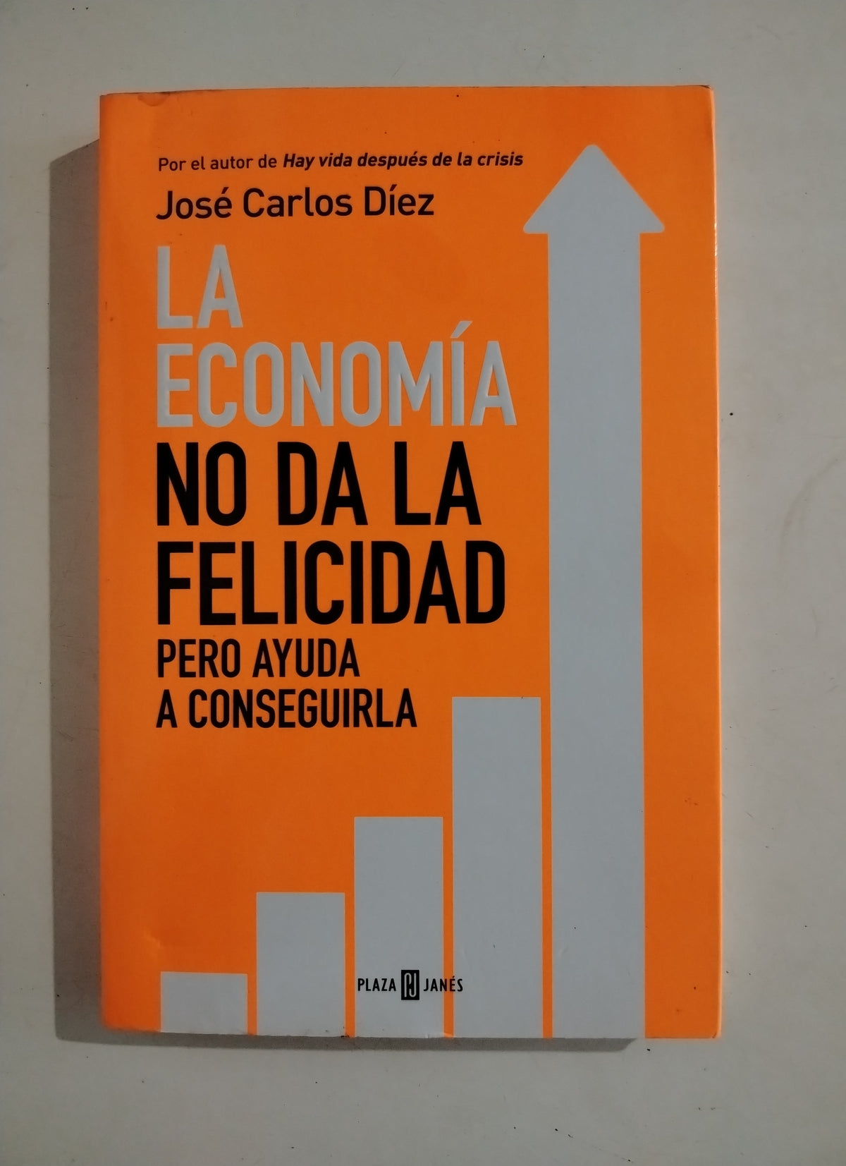LA ECONOMIA NO DA LA FELICIDAD - JOSE CARLOS DIEZ
