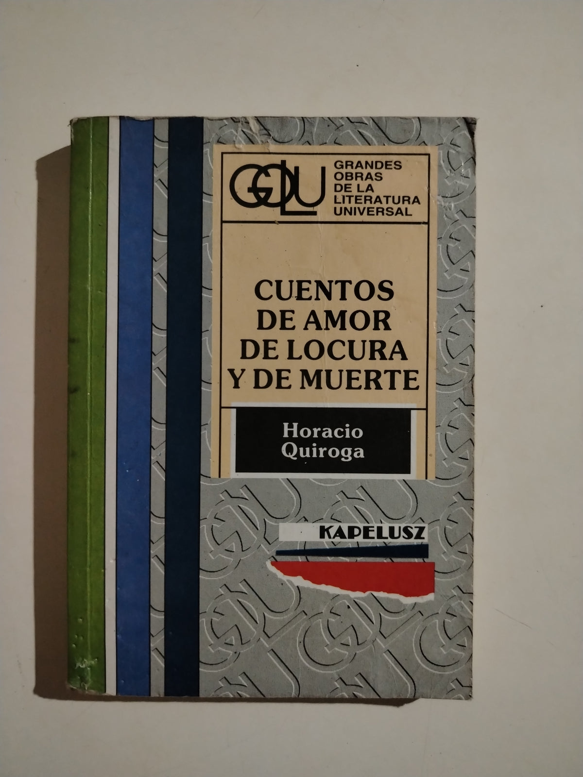 CUENTOS DE AMOR DE LOCURA Y DE MUERTE - HORACIO QUIROGA