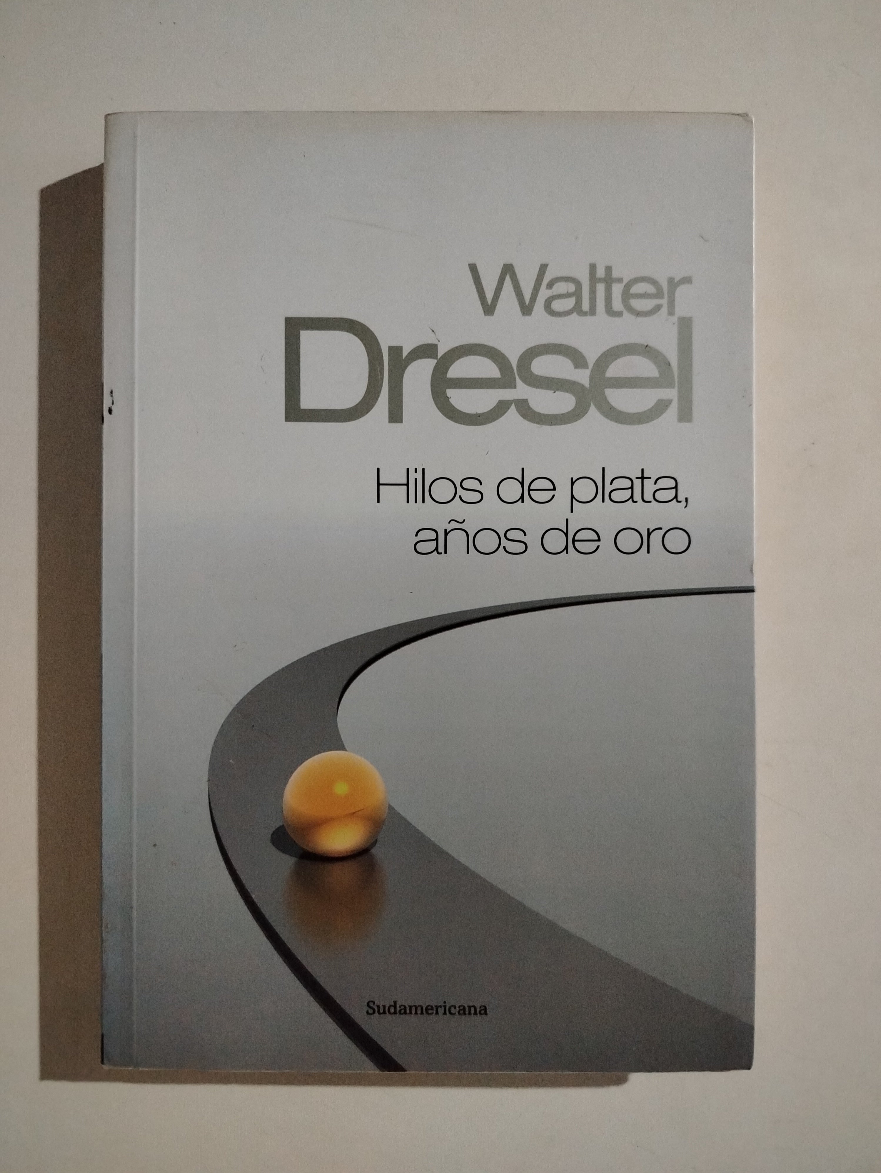 HILOS DE PLATA AÑOS DE ORO - WALTER DRESEL