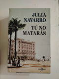 TU NO MATARAS - JULIA NAVARRO