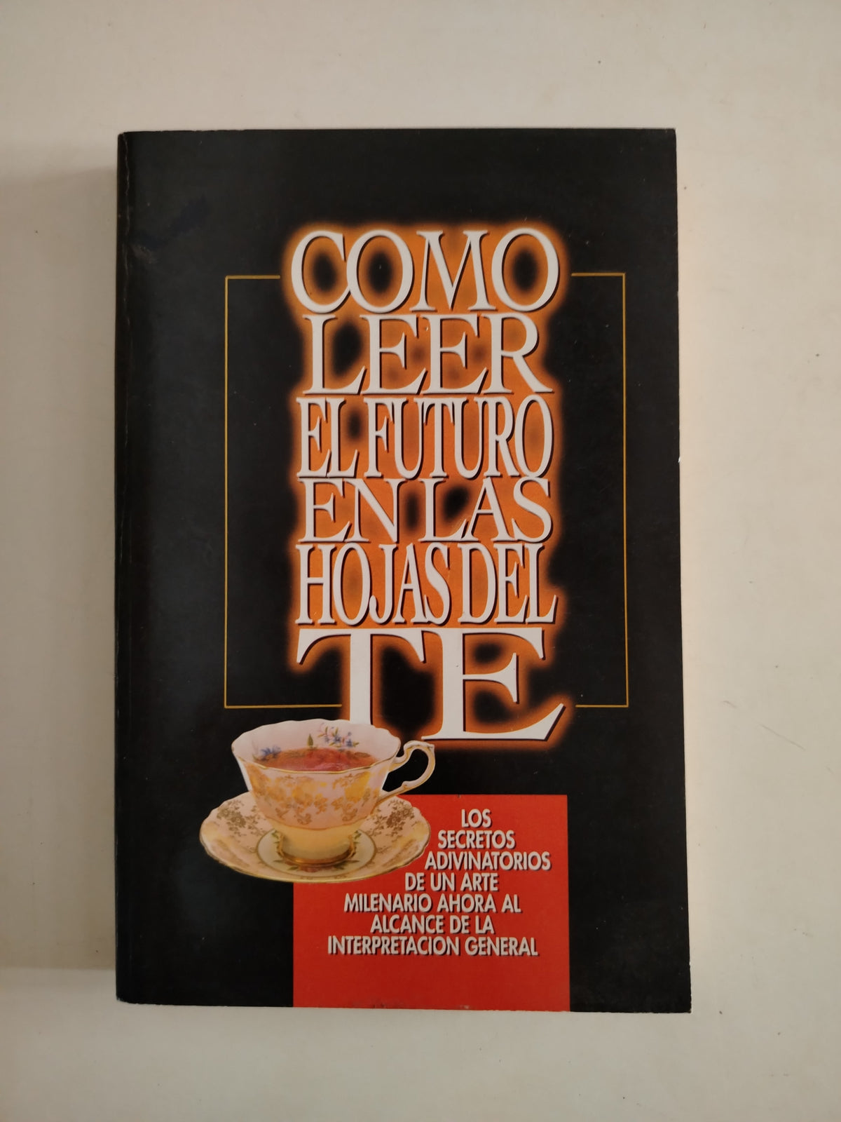 COMO LEER EL FUTURO EN LAS HOJAS DEL TE