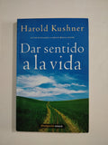 DAR SENTIDO A LA VIDA - HAROLD KUSHNER