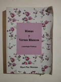 RIMAS Y VERSOS BLANCOS - MARI PAZ MORENO