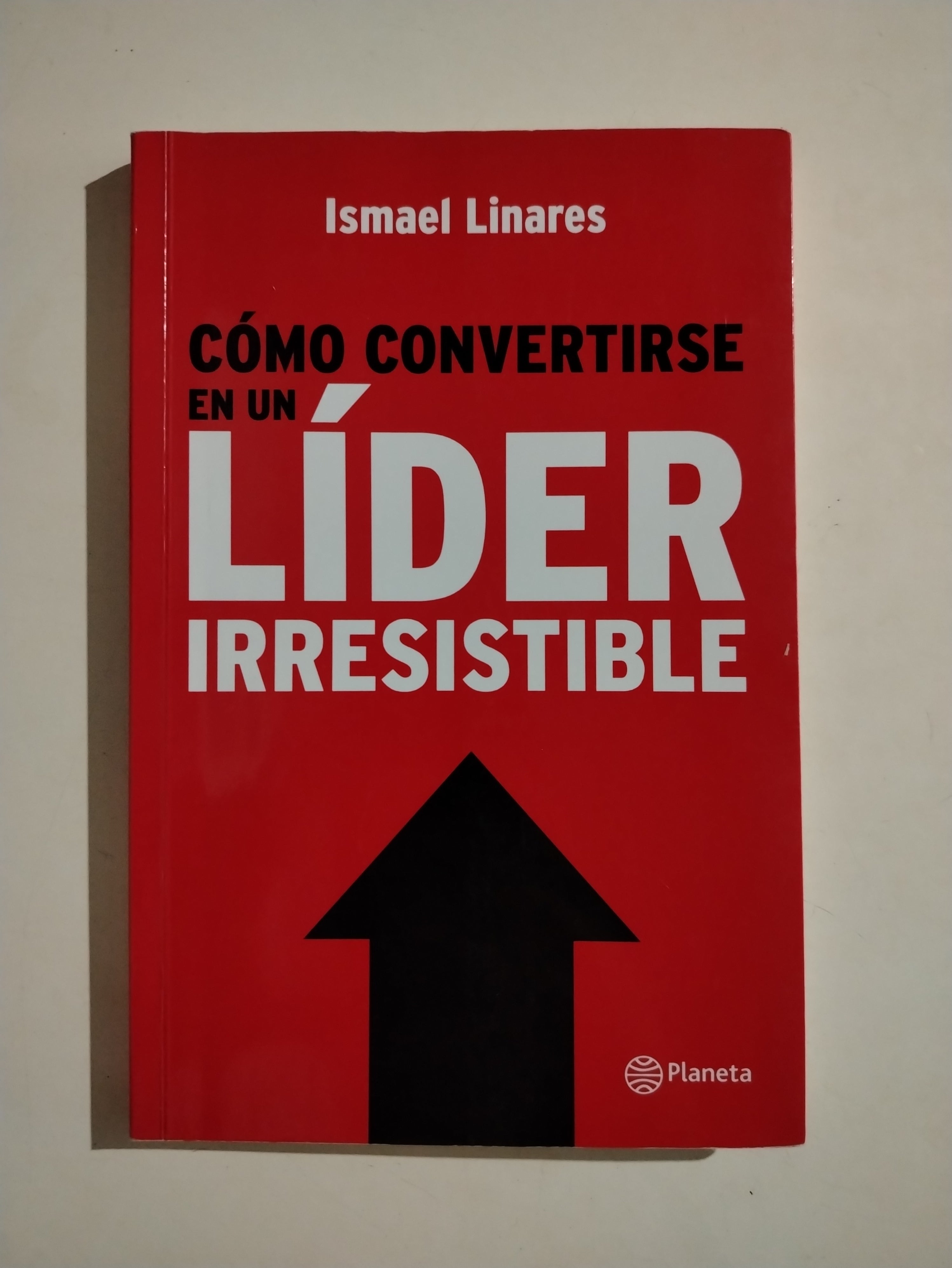 COMO CONVERTIRSE EN UN LIDER IRRESISTIBLE - ISAMEL LINARES (SUBRAYADO)