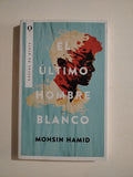 EL ULTIMO HOMBRE BLANCO - MOHSIN HAMID