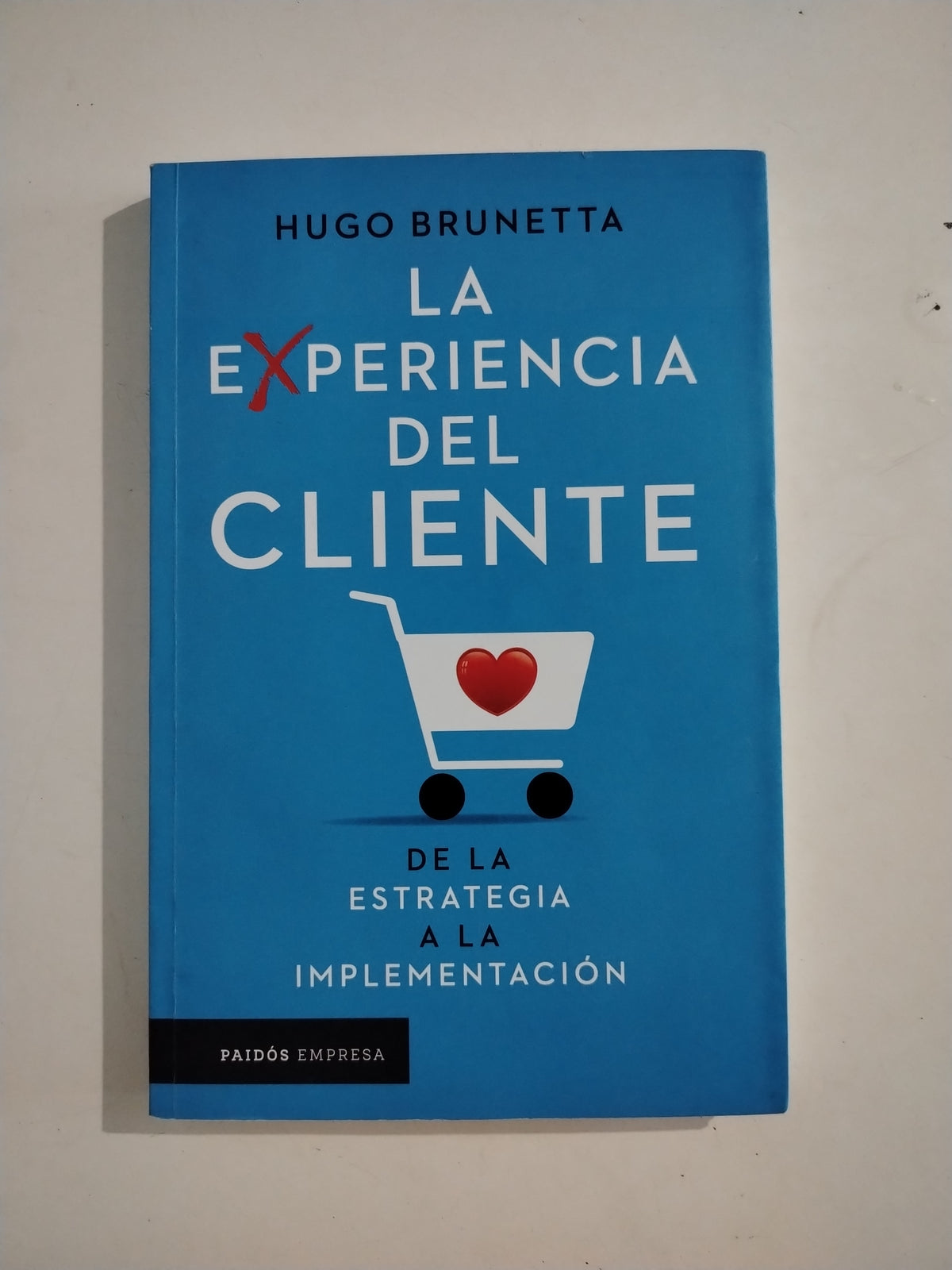 LA EXPERIENCIA DEL CLIENTE - HUGO BRUNETTA (SUBRAYADO)